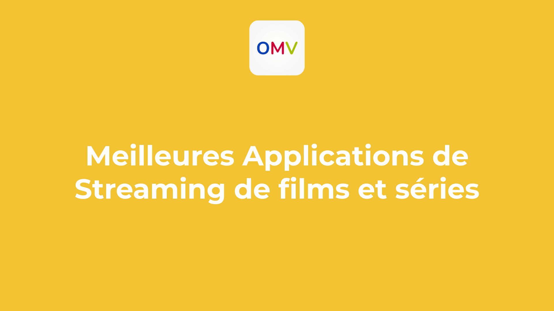 9 Meilleures Applications de Streaming de films et séries en 2024