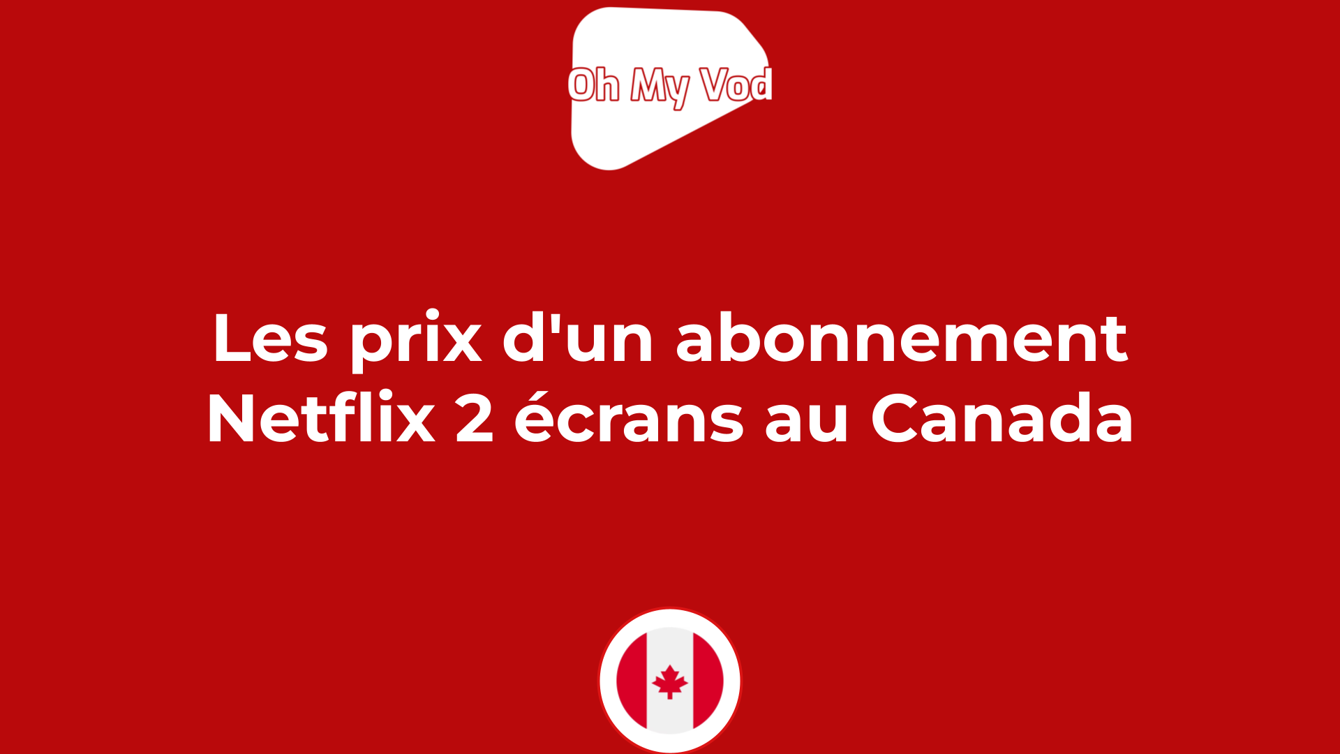 Les 2 prix d'un abonnement Netflix 2 écrans au Canada en 2024